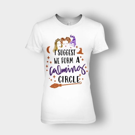 I-Suggest-We-Form-A-Calming-Circle-Halloween-Disney-Hocus-Pocus-Ladies-T-Shirt-White