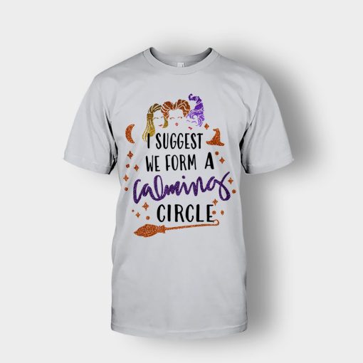 I-Suggest-We-Form-A-Calming-Circle-Halloween-Disney-Hocus-Pocus-Unisex-T-Shirt-Ash