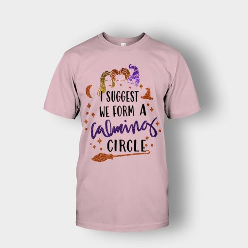 I-Suggest-We-Form-A-Calming-Circle-Halloween-Disney-Hocus-Pocus-Unisex-T-Shirt-Light-Pink