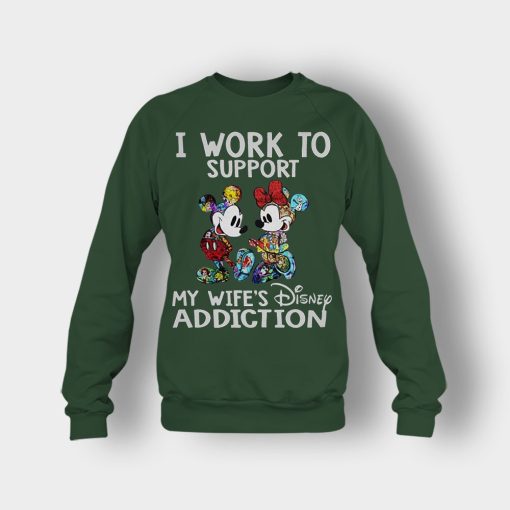 I-Work-To-Support-My-Wifes-Addiction-Disney-Mickey-Inspired-Crewneck-Sweatshirt-Forest