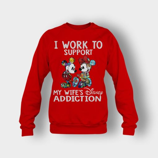 I-Work-To-Support-My-Wifes-Addiction-Disney-Mickey-Inspired-Crewneck-Sweatshirt-Red