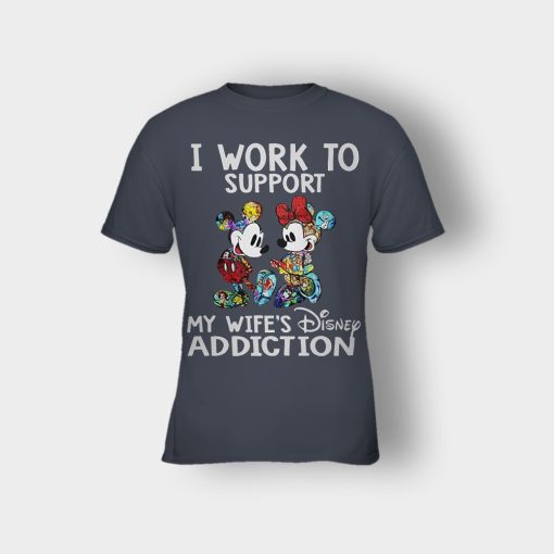 I-Work-To-Support-My-Wifes-Addiction-Disney-Mickey-Inspired-Kids-T-Shirt-Dark-Heather