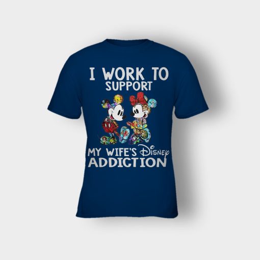 I-Work-To-Support-My-Wifes-Addiction-Disney-Mickey-Inspired-Kids-T-Shirt-Navy