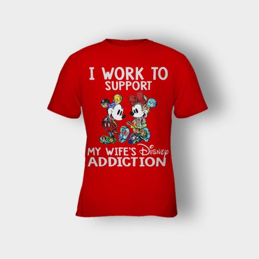 I-Work-To-Support-My-Wifes-Addiction-Disney-Mickey-Inspired-Kids-T-Shirt-Red