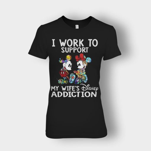 I-Work-To-Support-My-Wifes-Addiction-Disney-Mickey-Inspired-Ladies-T-Shirt-Black