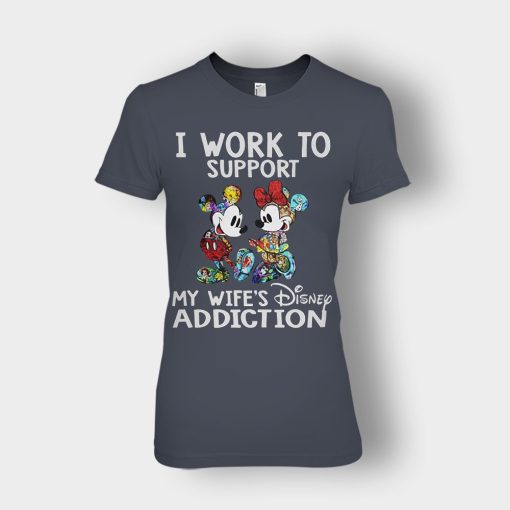 I-Work-To-Support-My-Wifes-Addiction-Disney-Mickey-Inspired-Ladies-T-Shirt-Dark-Heather