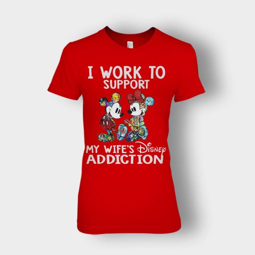 I-Work-To-Support-My-Wifes-Addiction-Disney-Mickey-Inspired-Ladies-T-Shirt-Red