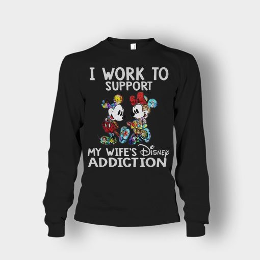 I-Work-To-Support-My-Wifes-Addiction-Disney-Mickey-Inspired-Unisex-Long-Sleeve-Black