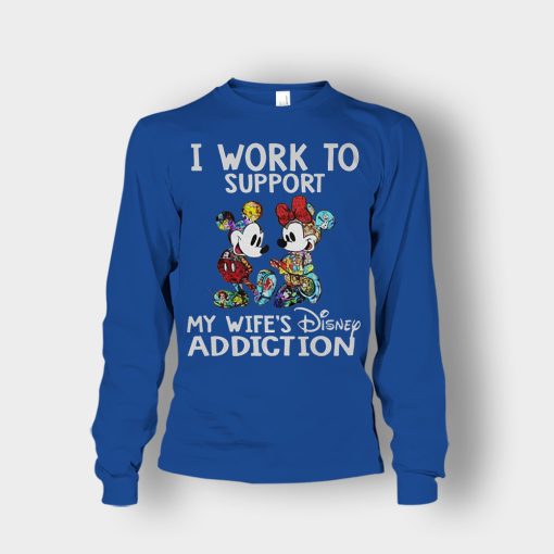 I-Work-To-Support-My-Wifes-Addiction-Disney-Mickey-Inspired-Unisex-Long-Sleeve-Royal