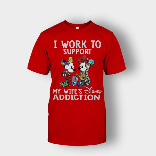 I-Work-To-Support-My-Wifes-Addiction-Disney-Mickey-Inspired-Unisex-T-Shirt-Red