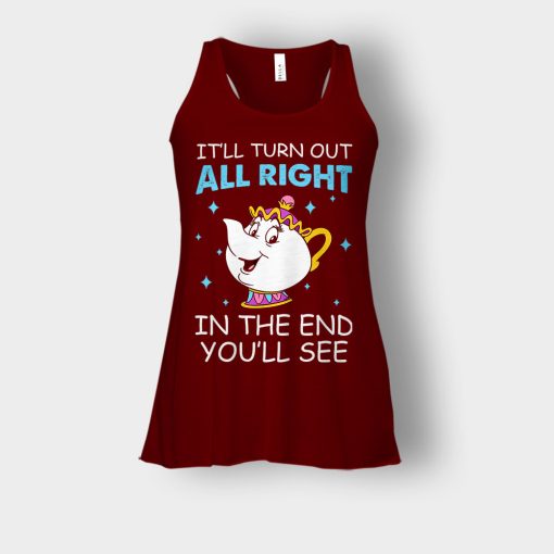 Ill-Turn-Out-All-Right-In-The-End-Youll-See-Disney-Beauty-And-The-Beast-Bella-Womens-Flowy-Tank-Maroon