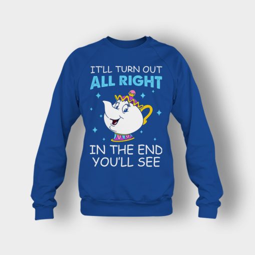 Ill-Turn-Out-All-Right-In-The-End-Youll-See-Disney-Beauty-And-The-Beast-Crewneck-Sweatshirt-Royal