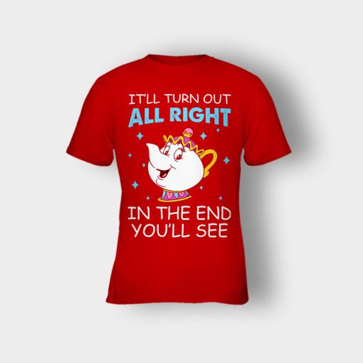Ill-Turn-Out-All-Right-In-The-End-Youll-See-Disney-Beauty-And-The-Beast-Kids-T-Shirt-Red