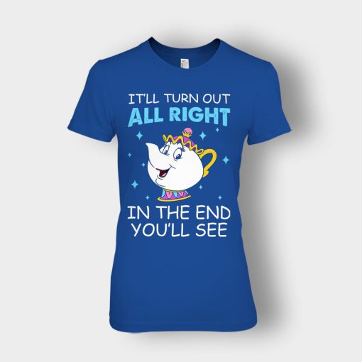 Ill-Turn-Out-All-Right-In-The-End-Youll-See-Disney-Beauty-And-The-Beast-Ladies-T-Shirt-Royal