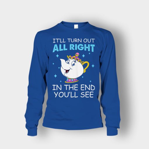 Ill-Turn-Out-All-Right-In-The-End-Youll-See-Disney-Beauty-And-The-Beast-Unisex-Long-Sleeve-Royal