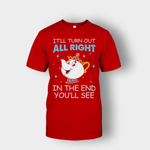 Ill-Turn-Out-All-Right-In-The-End-Youll-See-Disney-Beauty-And-The-Beast-Unisex-T-Shirt-Red