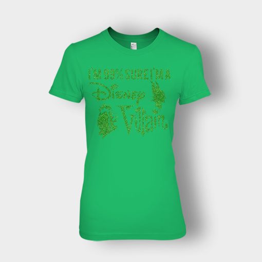 Im-9925-sure-I-am-a-Disney-Villain-Ladies-T-Shirt-Irish-Green