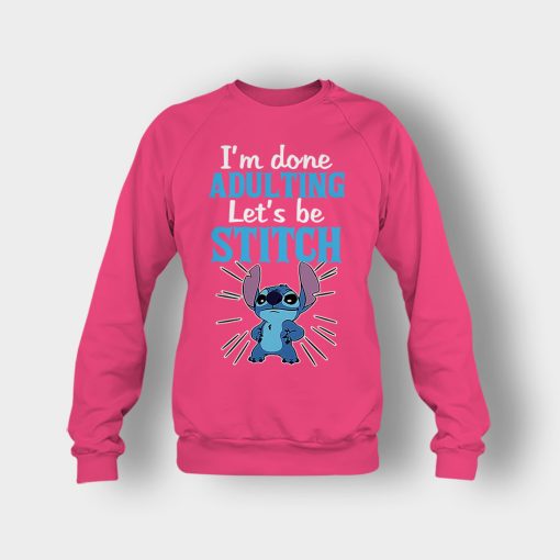 Im-Done-Adulting-Lets-Be-Disney-Lilo-And-Stitch-Crewneck-Sweatshirt-Heliconia