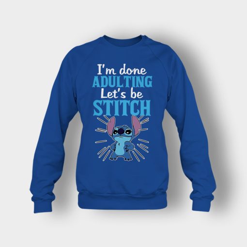 Im-Done-Adulting-Lets-Be-Disney-Lilo-And-Stitch-Crewneck-Sweatshirt-Royal