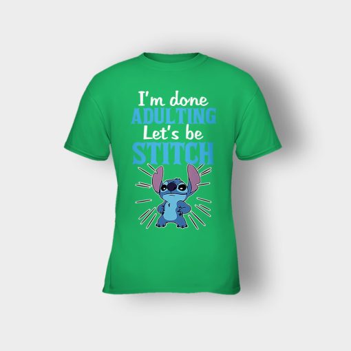 Im-Done-Adulting-Lets-Be-Disney-Lilo-And-Stitch-Kids-T-Shirt-Irish-Green