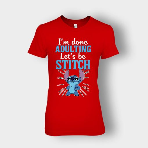 Im-Done-Adulting-Lets-Be-Disney-Lilo-And-Stitch-Ladies-T-Shirt-Red