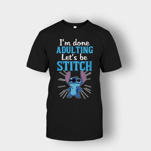 Im-Done-Adulting-Lets-Be-Disney-Lilo-And-Stitch-Unisex-T-Shirt-Black