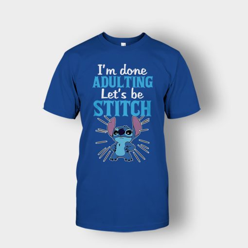 Im-Done-Adulting-Lets-Be-Disney-Lilo-And-Stitch-Unisex-T-Shirt-Royal