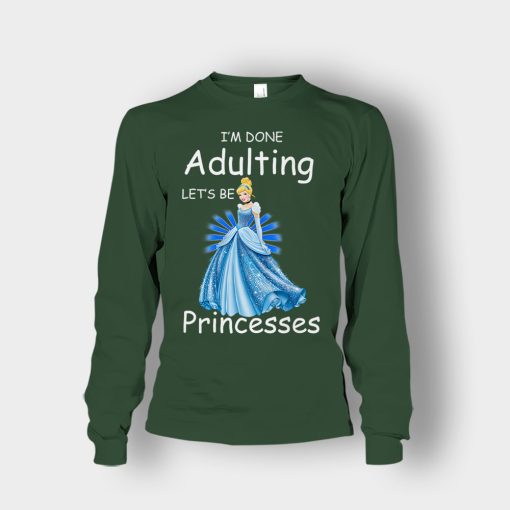 Im-Done-Adulting-Lets-Be-Princesses-Disney-Cindrella-Inspired-Unisex-Long-Sleeve-Forest