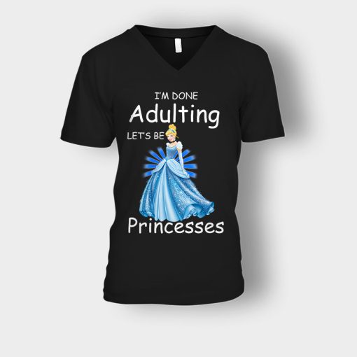 Im-Done-Adulting-Lets-Be-Princesses-Disney-Cindrella-Inspired-Unisex-V-Neck-T-Shirt-Black