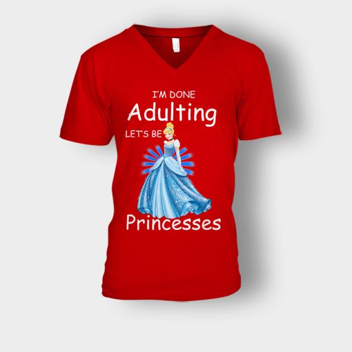 Im-Done-Adulting-Lets-Be-Princesses-Disney-Cindrella-Inspired-Unisex-V-Neck-T-Shirt-Red