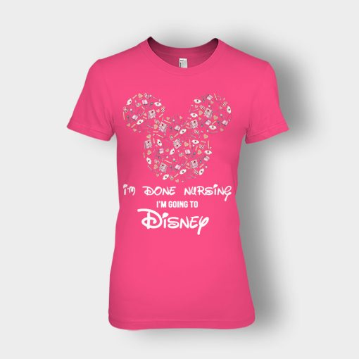Im-Done-Nursing-Im-Going-To-Disney-Disney-Mickey-Inspired-Ladies-T-Shirt-Heliconia
