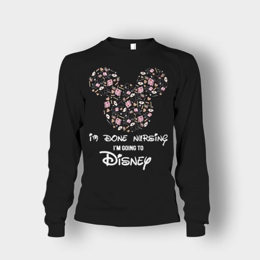Im-Done-Nursing-Im-Going-To-Disney-Disney-Mickey-Inspired-Unisex-Long-Sleeve-Black