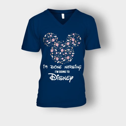 Im-Done-Nursing-Im-Going-To-Disney-Disney-Mickey-Inspired-Unisex-V-Neck-T-Shirt-Navy