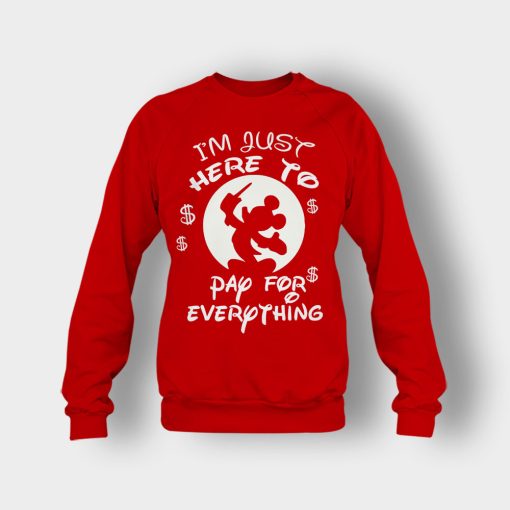 Im-Just-Here-To-Pay-Everything-Disney-Mickey-Inspired-Crewneck-Sweatshirt-Red
