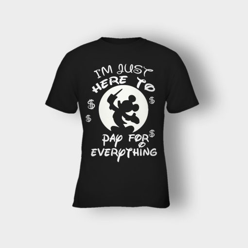 Im-Just-Here-To-Pay-Everything-Disney-Mickey-Inspired-Kids-T-Shirt-Black
