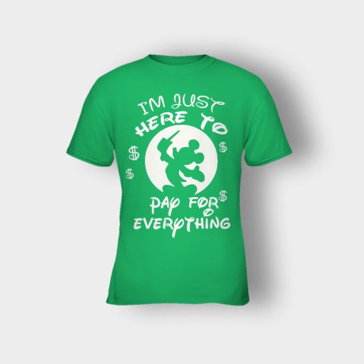 Im-Just-Here-To-Pay-Everything-Disney-Mickey-Inspired-Kids-T-Shirt-Irish-Green