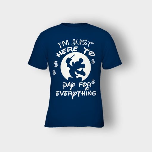 Im-Just-Here-To-Pay-Everything-Disney-Mickey-Inspired-Kids-T-Shirt-Navy