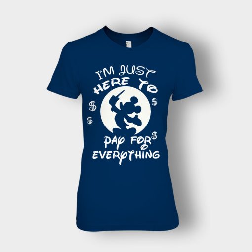 Im-Just-Here-To-Pay-Everything-Disney-Mickey-Inspired-Ladies-T-Shirt-Navy