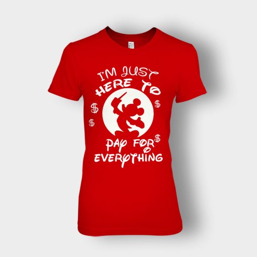 Im-Just-Here-To-Pay-Everything-Disney-Mickey-Inspired-Ladies-T-Shirt-Red