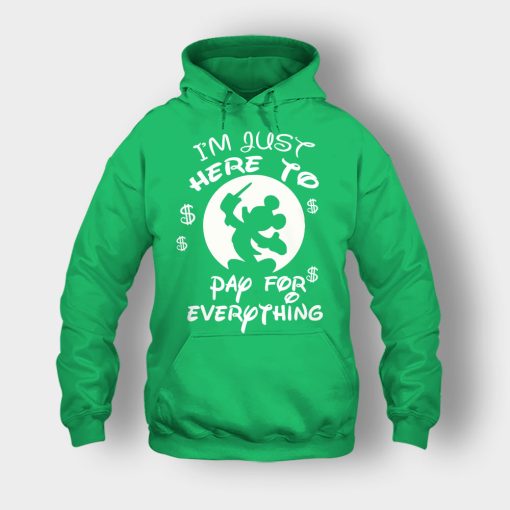 Im-Just-Here-To-Pay-Everything-Disney-Mickey-Inspired-Unisex-Hoodie-Irish-Green