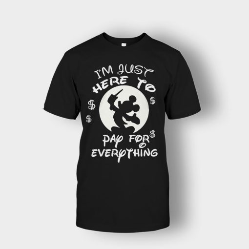 Im-Just-Here-To-Pay-Everything-Disney-Mickey-Inspired-Unisex-T-Shirt-Black