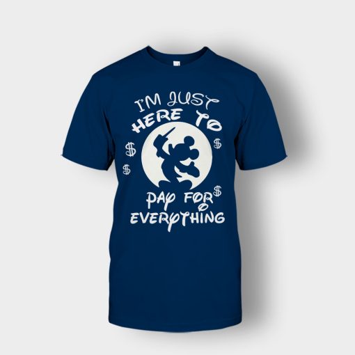 Im-Just-Here-To-Pay-Everything-Disney-Mickey-Inspired-Unisex-T-Shirt-Navy