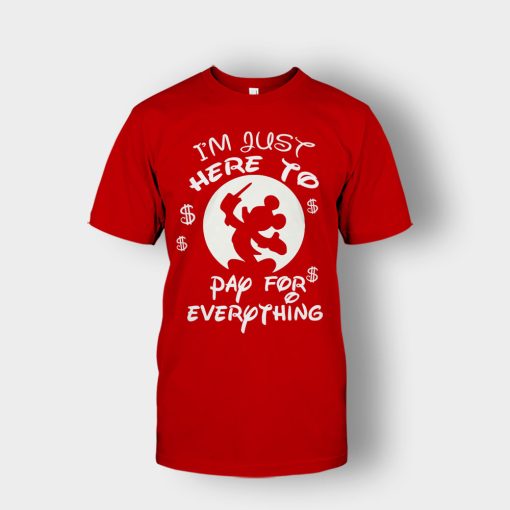 Im-Just-Here-To-Pay-Everything-Disney-Mickey-Inspired-Unisex-T-Shirt-Red