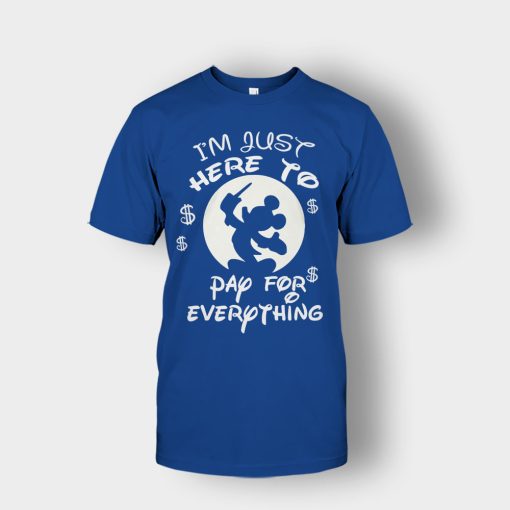 Im-Just-Here-To-Pay-Everything-Disney-Mickey-Inspired-Unisex-T-Shirt-Royal