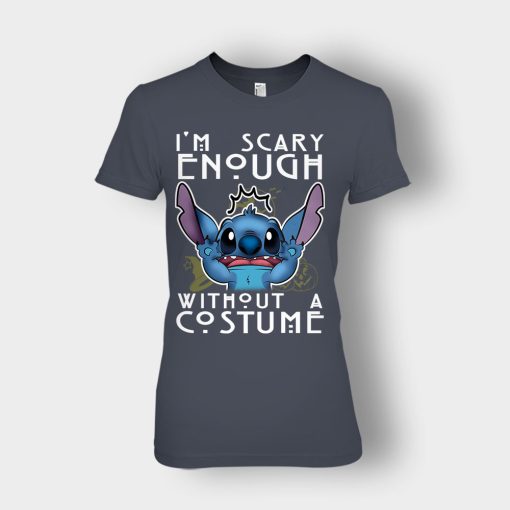 Im-Scary-Enough-Without-A-Custume-Halloween-Disney-Lilo-And-Stitch-Ladies-T-Shirt-Dark-Heather