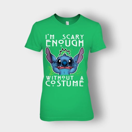 Im-Scary-Enough-Without-A-Custume-Halloween-Disney-Lilo-And-Stitch-Ladies-T-Shirt-Irish-Green