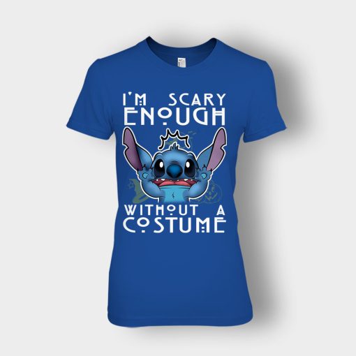 Im-Scary-Enough-Without-A-Custume-Halloween-Disney-Lilo-And-Stitch-Ladies-T-Shirt-Royal