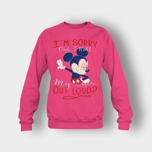 Im-Sorry-Did-I-Roll-My-Eyes-Out-Loud-Disney-Mickey-Inspired-Crewneck-Sweatshirt-Heliconia
