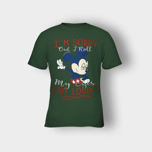 Im-Sorry-Did-I-Roll-My-Eyes-Out-Loud-Disney-Mickey-Inspired-Kids-T-Shirt-Forest