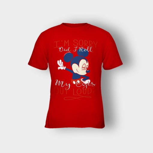Im-Sorry-Did-I-Roll-My-Eyes-Out-Loud-Disney-Mickey-Inspired-Kids-T-Shirt-Red
